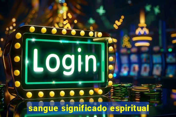 sangue significado espiritual